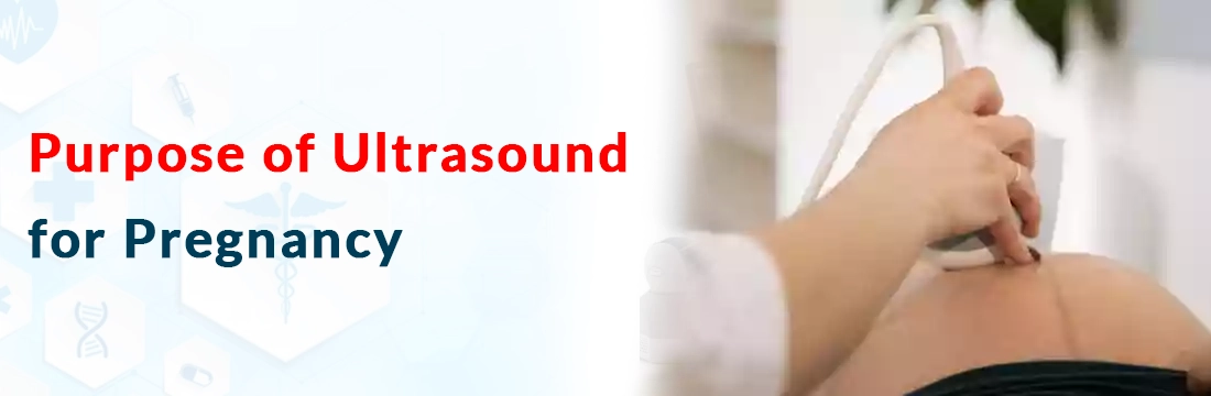 Purpose of Ultrasound for Pregnancy